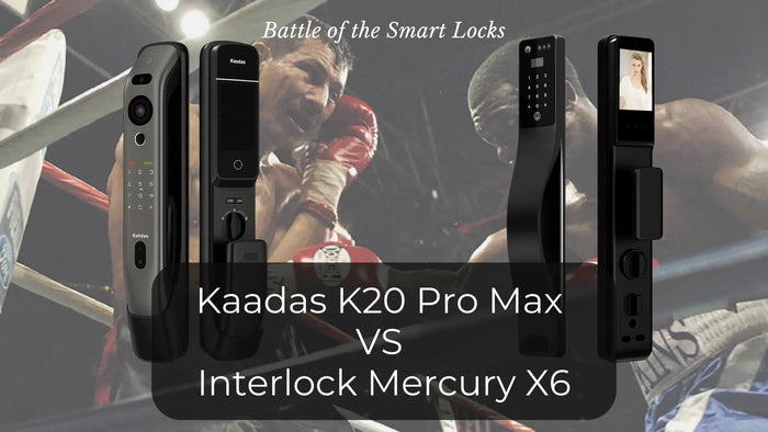 Kaadas K20 Pro Max vs Interlock Mercury X6: Battle of Smart Locks