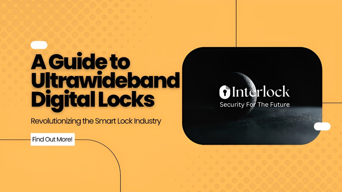 A Complete Guide to Ultrawideband (UWB) Digital Locks