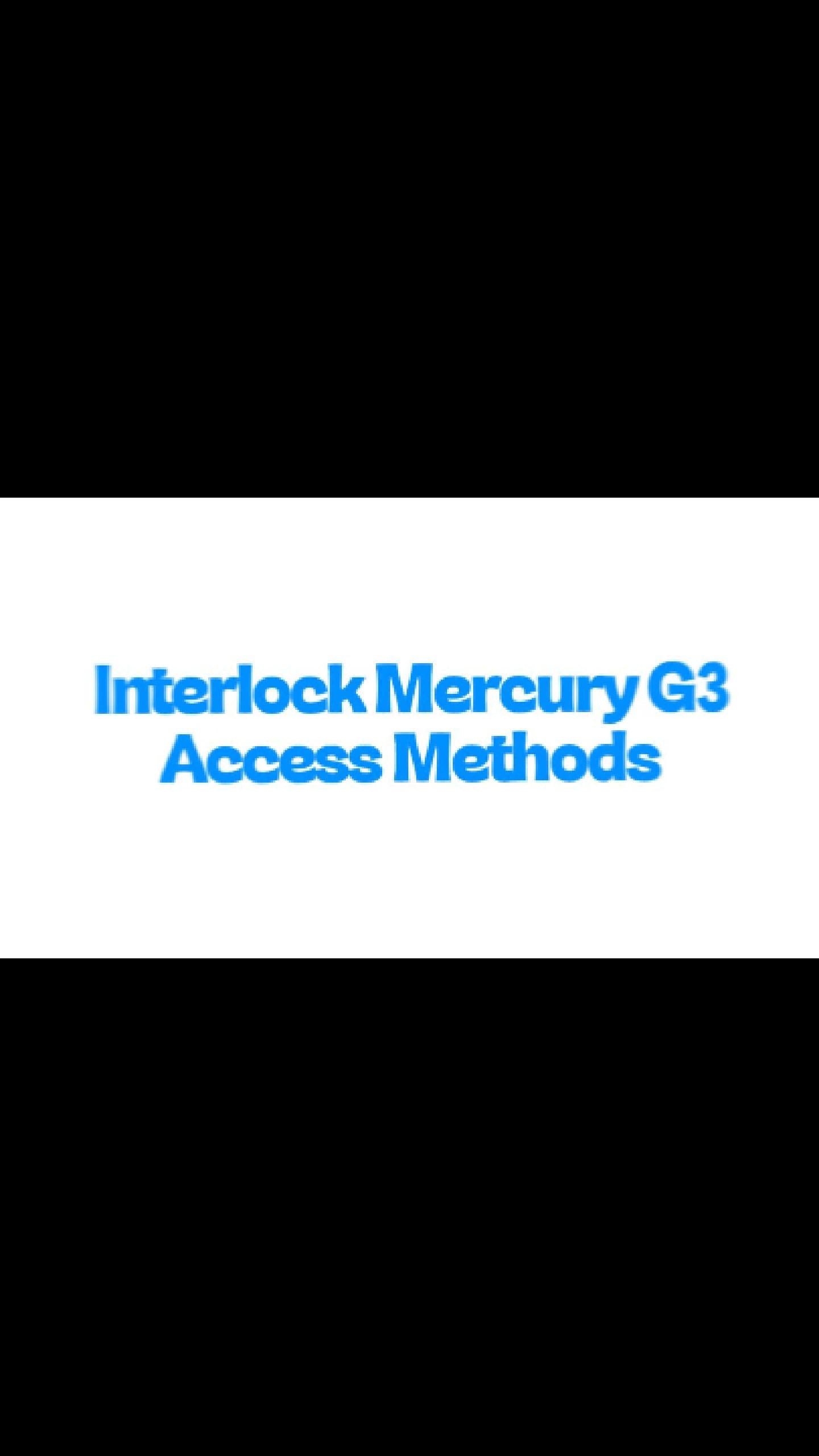 Interlock Mercury G3 Access Methods